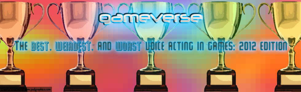 Read more about the article The Best, Weirdest, and Worst Voice Acting in Games: 2012 Edition